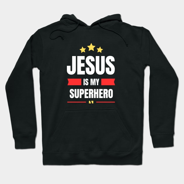 Jesus Is My Superhero | Christian Typography Hoodie by All Things Gospel